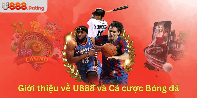 Giới thiệu về U888 và Cá cược Bóng đá