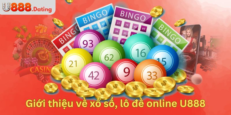 Giới thiệu về xổ số, lô đề online U888