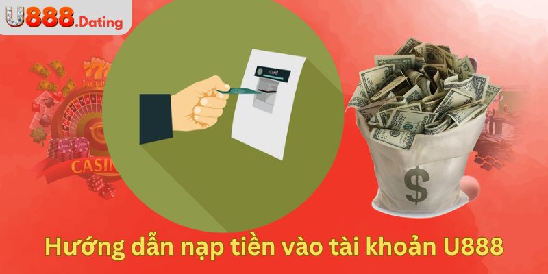 Hướng dẫn nạp tiền vào tài khoản U888