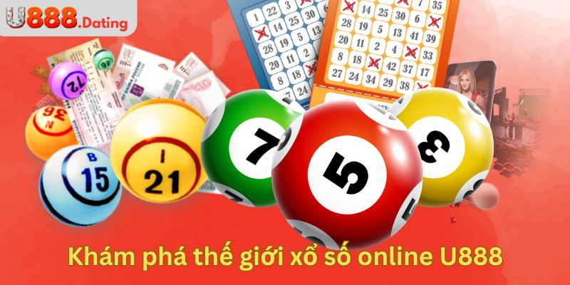 Khám phá thế giới xổ số online U888