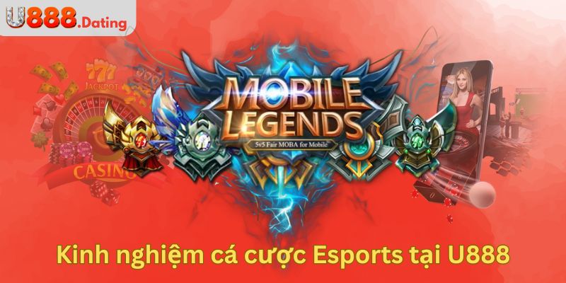 Kinh nghiệm cá cược Esports tại U888